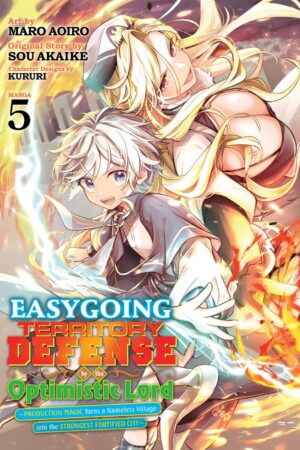 Easygoing Territory Defense by the Optimistic Lord: Production Magic Turns a Nameless Village into the Strongest Fortified City (Manga) Vol. 5