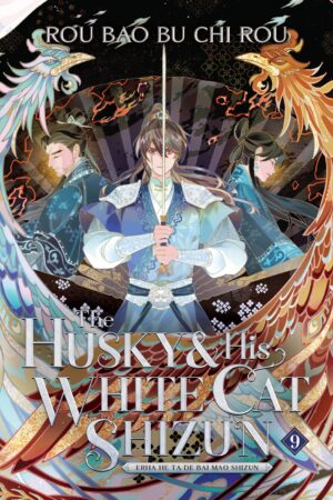 The Husky and His White Cat Shizun: Erha He Ta De Bai Mao Shizun (Novel) Vol. 9