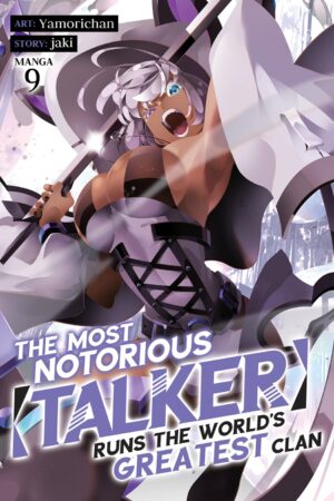 The Most Notorious Talker Runs the World's Greatest Clan (Manga) Vol. 9