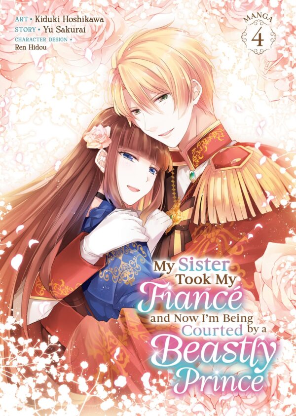 My Sister Took My Fiancé and Now I'm Being Courted by a Beastly Prince (Manga) Vol. 4