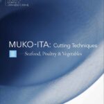 Mukoita II, Cutting Techniques : Seafood, Poultry, and Vegetables
