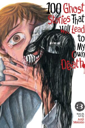 100 Ghost Stories That Will Lead to My Own Death Vol. 3