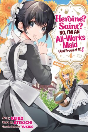Heroine? Saint? No, I'm an All-Works Maid (And Proud of It)! (Manga) Vol. 4
