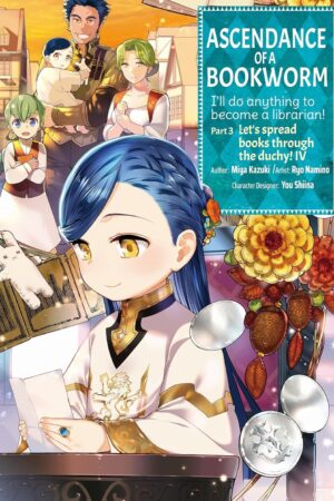 Ascendance of a Bookworm (Manga) Part 3 Volume 4