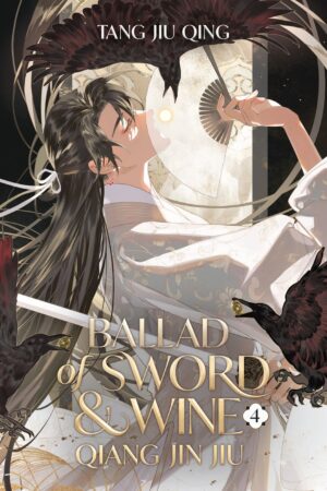 Ballad of Sword and Wine: Qiang Jin Jiu (Novel) Vol. 4