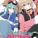 How Do I Turn My Best Friend Into My Girlfriend? Vol. 4