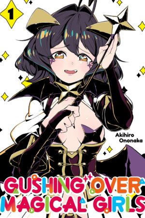 Gushing over Magical Girls: Volume 1 (Manga)