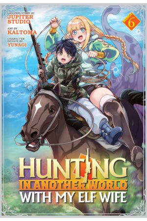 Hunting in Another World With My Elf Wife (Manga) Vol. 6