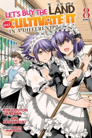 Let's Buy the Land and Cultivate It in a Different World (Manga) Vol. 8