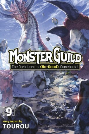 Monster Guild: The Dark Lord's (No-Good) Comeback! Vol. 9
