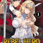 Rebel Hero: I Will Use My Skills to Control the Scheming Princess's Heart and Body (Manga) Vol. 1