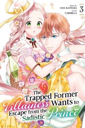 The Trapped Former Villainess Wants to Escape from the Sadistic Prince Vol. 3