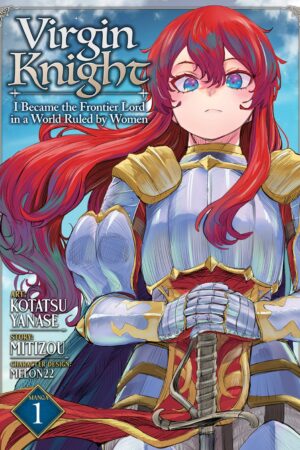 Virgin Knight: I Became the Frontier Lord in a World Ruled by Women (Manga) Vol. 1