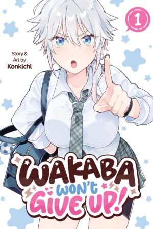 Wakaba Won't Give Up! Vol. 1