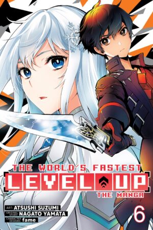 The World's Fastest Level Up (Manga) Vol. 6