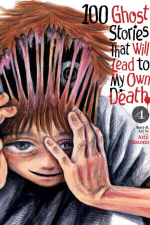 100 Ghost Stories That Will Lead to My Own Death Vol. 4