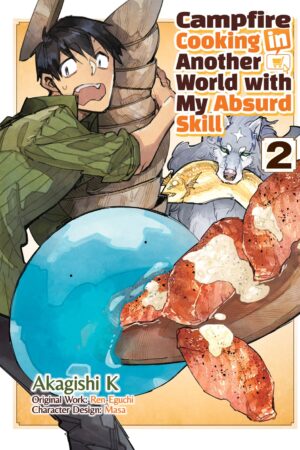 Campfire Cooking in Another World With My Absurd Skill: Volume 2 (Manga)