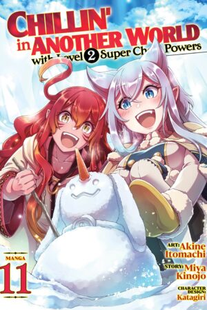 Chillin' in Another World with Level 2 Super Cheat Powers (Manga) Vol. 11