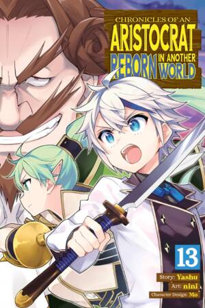 Chronicles of an Aristocrat Reborn in Another World (Manga) Vol. 13