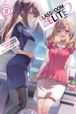 Classroom of the Elite: Year 2 (Light Novel) Vol. 12