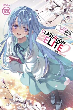 Classroom of the Elite: Year 2 (Light Novel) Vol. 12.5
