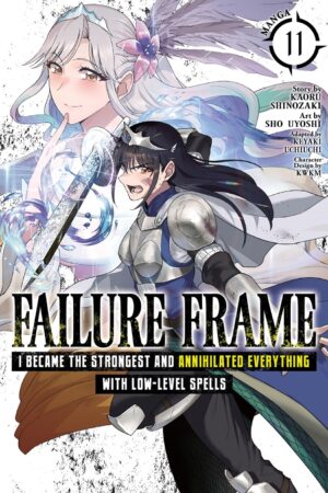 Failure Frame: I Became the Strongest and Annihilated Everything With Low-Level Spells (Manga) Vol. 11