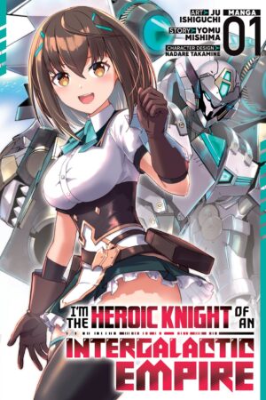 I'm the Heroic Knight of an Intergalactic Empire! (Manga) Vol. 1