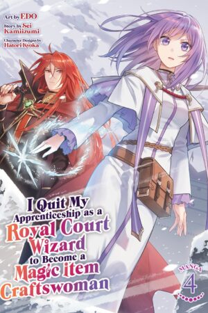 I Quit My Apprenticeship as a Royal Court Wizard to Become a Magic Item Craftswoman (Manga) Vol. 4