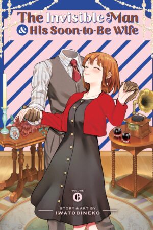 The Invisible Man and His Soon-to-Be Wife Vol. 6