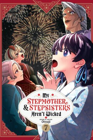 My Stepmother and Stepsisters Aren't Wicked Vol. 7