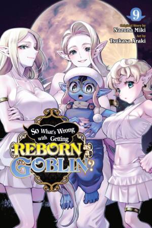 So What's Wrong with Getting Reborn as a Goblin?, Vol. 9