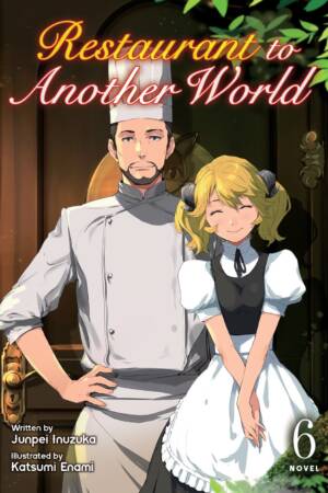 Restaurant to Another World (Light Novel) Vol. 6