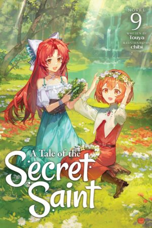 A Tale of the Secret Saint (Light Novel) Vol. 9