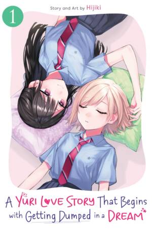 A Yuri Love Story That Begins with Getting Dumped in a Dream Vol. 1