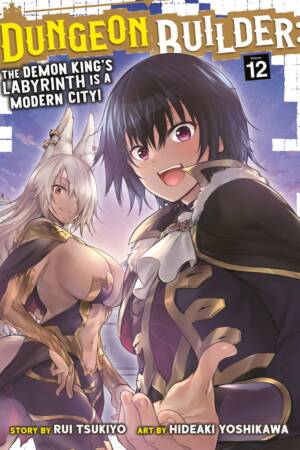 Dungeon Builder: The Demon King's Labyrinth is a Modern City! (Manga) Vol. 12