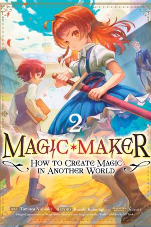 Magic Maker: How to Create Magic in Another World (Manga) Vol. 2