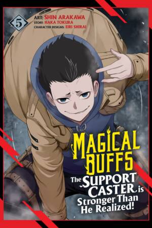Magical Buffs: The Support Caster is Stronger Than He Realized! (Manga) Vol. 5