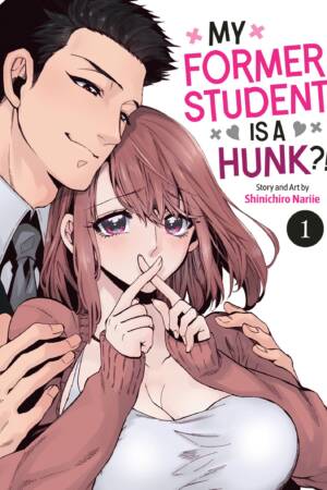 My Former Student Is a Hunk?! Vol. 1
