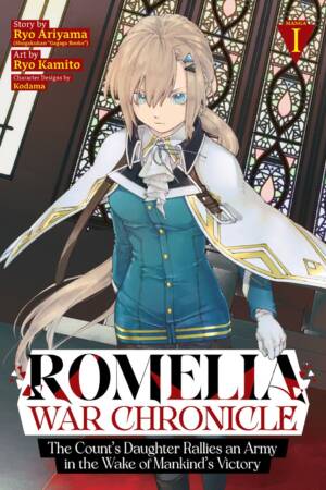 Romelia War Chronicle: The Count's Daughter Rallies an Army in the Wake of Mankind's Victory (Manga) Vol. 1