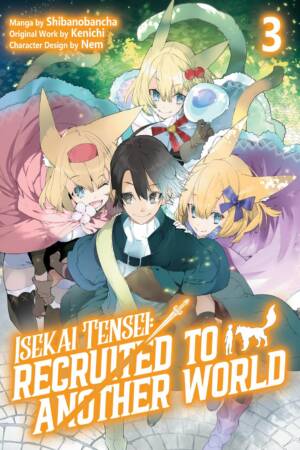 Isekai Tensei: Recruited to Another World: Volume 3 (Manga)