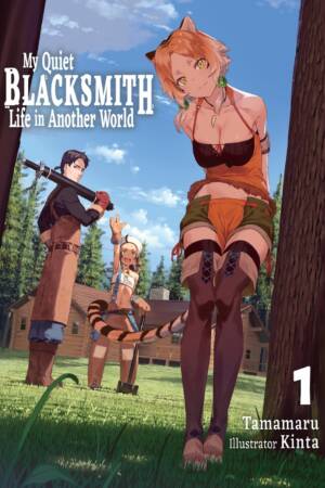 My Quiet Blacksmith Life in Another World: Volume 1 (Light Novel)
