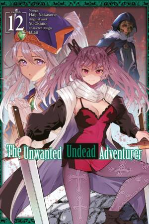 The Unwanted Undead Adventurer (Manga): Volume 12