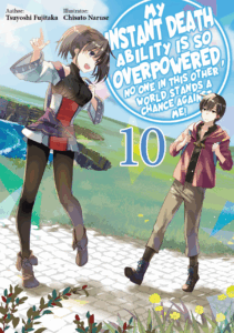My Instant Death Ability Is So Overpowered, No One in This Other World Stands a Chance Against Me!, Vol. 10 (light novel)