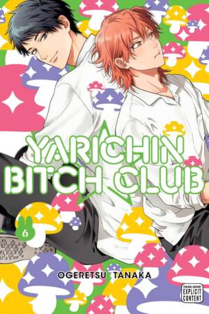 Yarichin Bitch Club, Vol. 6