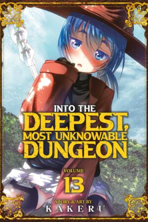 Into the Deepest, Most Unknowable Dungeon Vol. 13