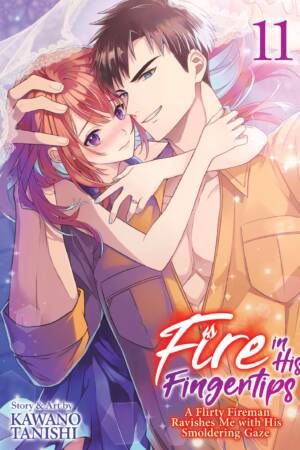 Fire in His Fingertips: A Flirty Fireman Ravishes Me with His Smoldering Gaze Vol. 11