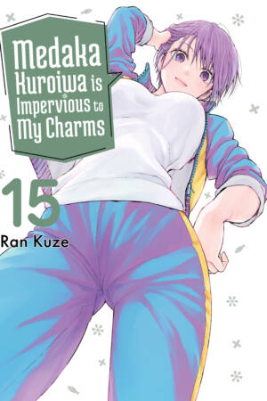 Medaka Kuroiwa Is Impervious to My Charms 15