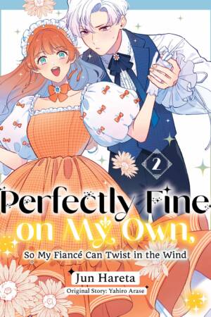 Perfectly Fine on My Own, So My Fiancé Can Twist in the Wind 2