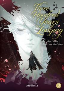 Three Hundred Years of Longing: Bu Jian Shang Xian San Bai Nian (Novel) Vol. 2