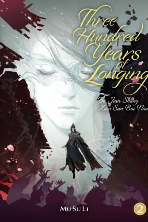 Three Hundred Years of Longing: Bu Jian Shang Xian San Bai Nian (Novel) Vol. 2